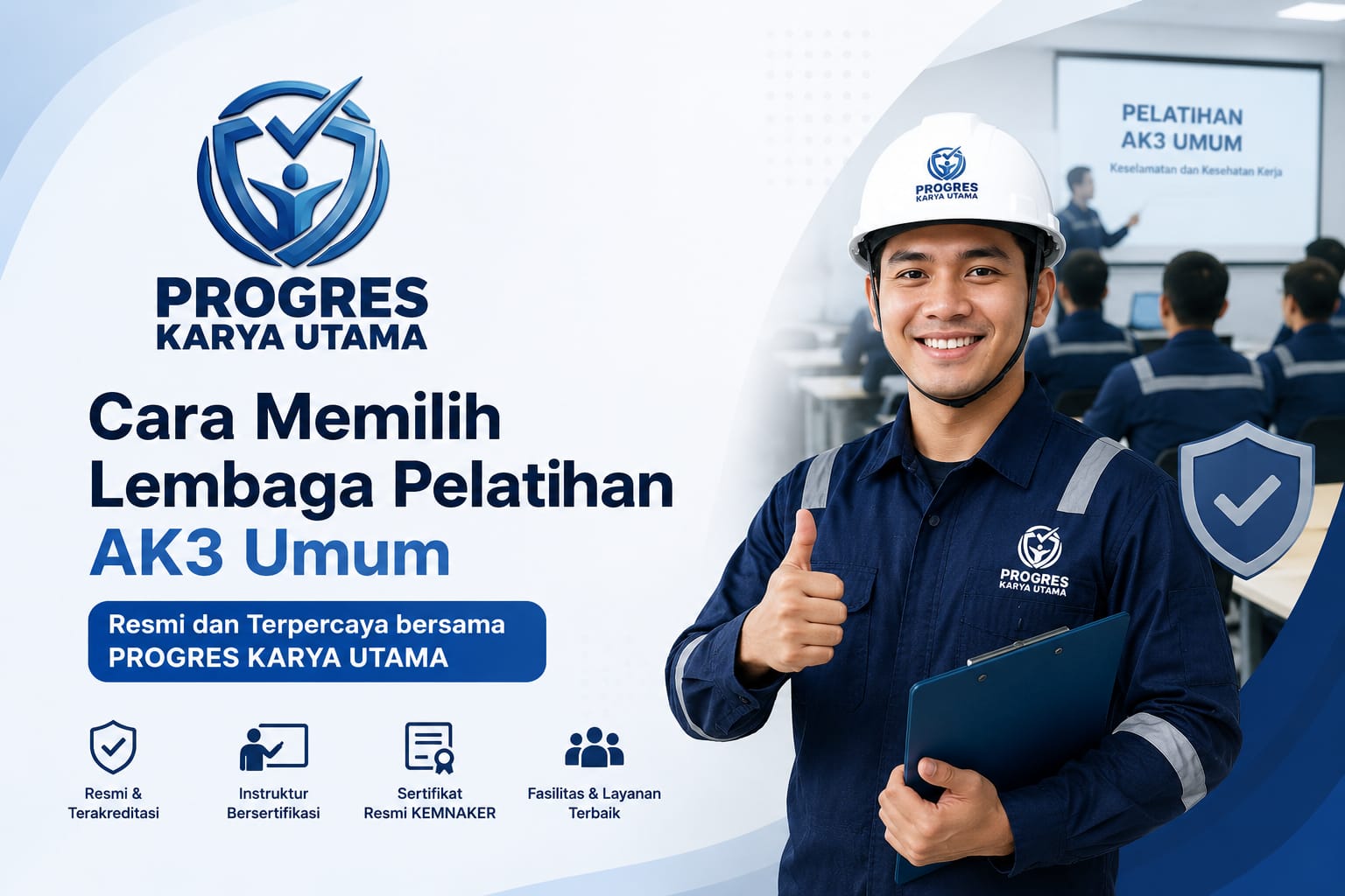 Cara Memilih Lembaga Pelatihan AK3 Umum Resmi dan Terpercaya Bersama PROGRES Karya Utama