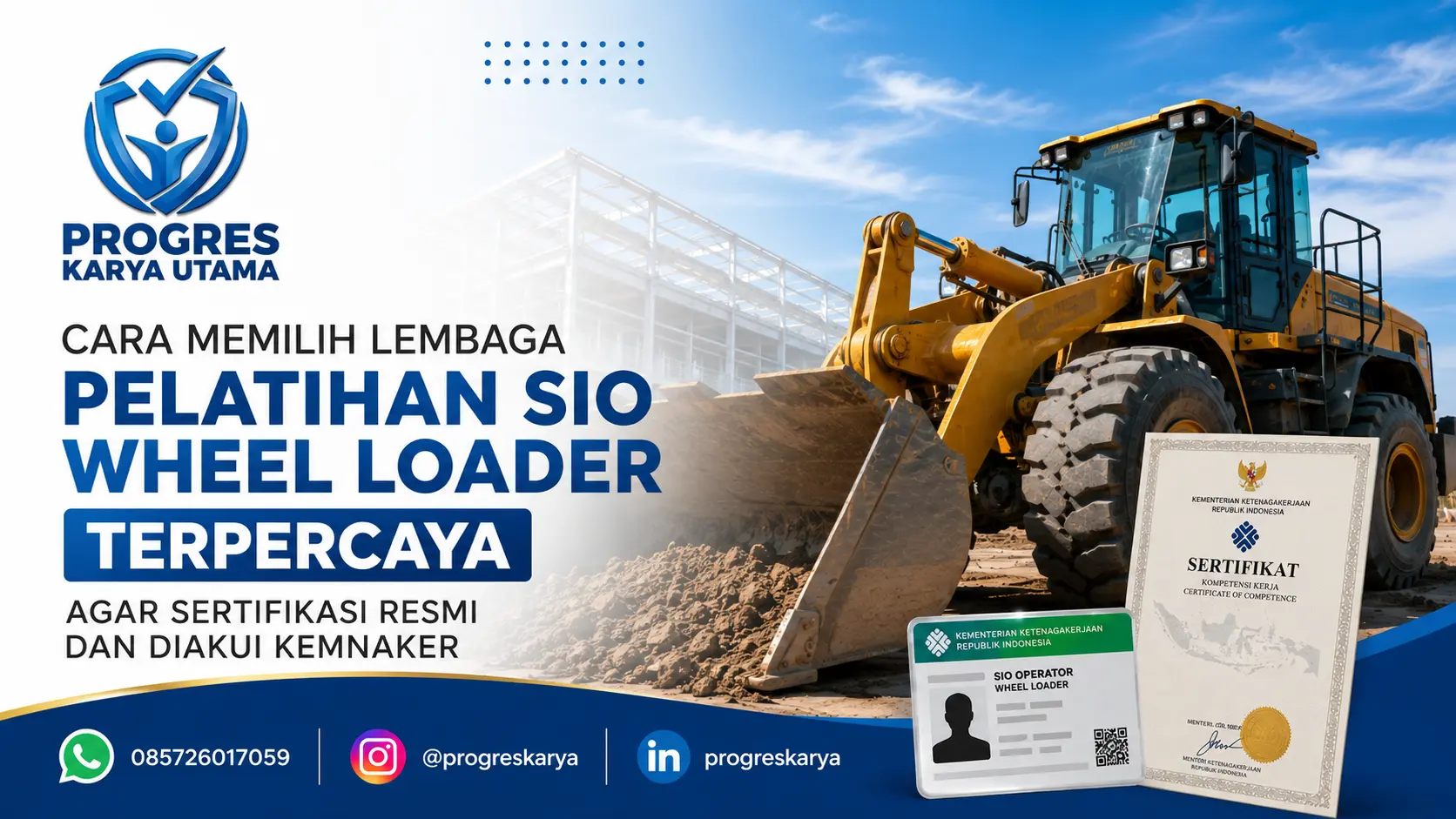 Cara Memilih Lembaga Pelatihan SIO Wheel Loader Terpercaya agar Sertifikasi Resmi dan Diakui Kemnaker